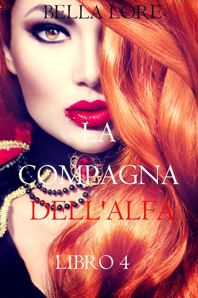 La Compagna dell'Alfa: Libro 4