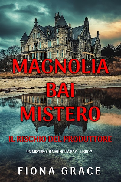 Il Rischio del Produttore (Un Mistero di Magnolia Bay - Libro 7)