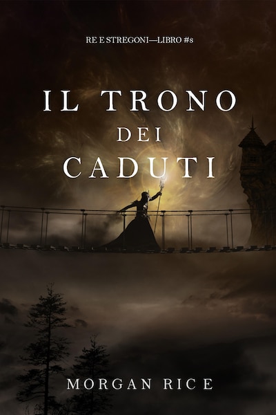 Il Trono dei Caduti (Re e Stregoni—Libro #8)