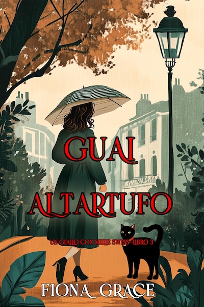 Guai al tartufo (Un giallo con Millie Swiss—Libro 3)