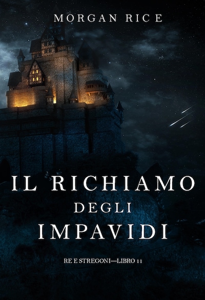 Il richiamo degli impavidi (Re e stregoni—Libro 11)