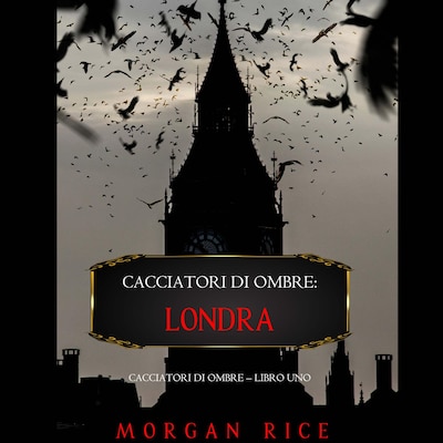 Cacciatori di Ombre: Londra (Cacciatori Di Ombre – Libro Uno)
