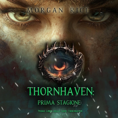 Thornhaven: Prima Stagione (Primo Libro della Serie Thornhaven)