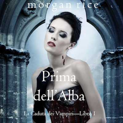 Prima dell'Alba (La Caduta dei Vampiri—Libro 1)