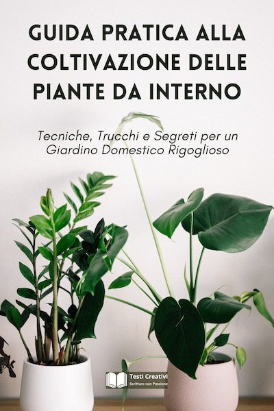 Guida Pratica alla Coltivazione delle Piante da Interno